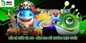 Bắn Cá Thần Tài JDB Đỉnh Cao Đổi Thưởng Trực Tuyến