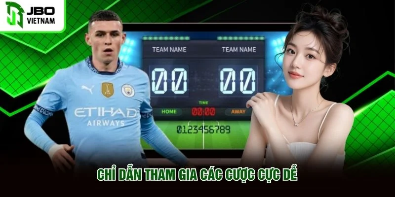 Chỉ dẫn tham gia các cược&nbsp;cực dễ