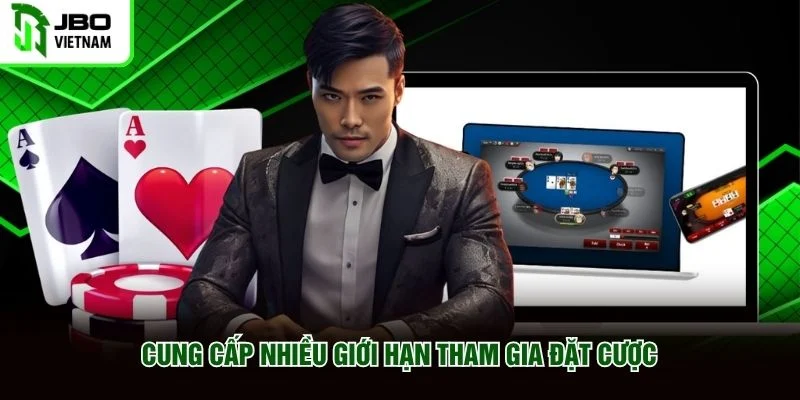 Cung cấp nhiều giới hạn tham gia đặt cược