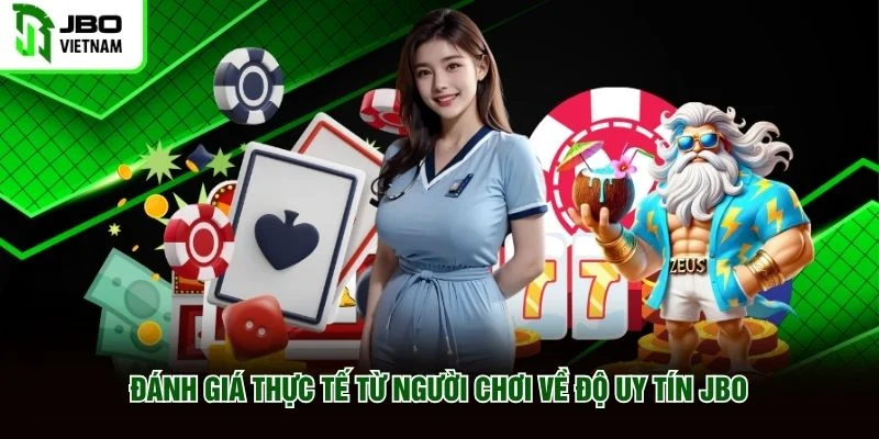 Đánh giá thực tế từ người chơi về độ uy tín JBO Đánh giá thực tế từ người chơi về độ uy tín JBO