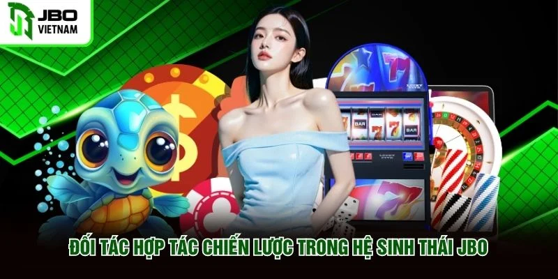 Đối tác hợp tác chiến lược trong hệ sinh thái JBO Đối tác hợp tác chiến lược trong hệ sinh thái JBO