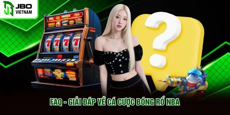 FAQ - Giải đáp về cá cược bóng rổ NBA