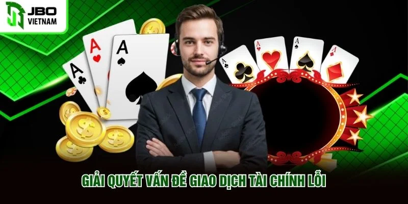 Giải quyết vấn đề giao dịch tài chính lỗi
