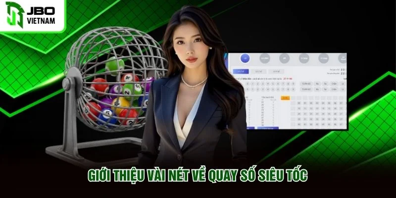 Giới thiệu vài nét về quay số siêu tốc