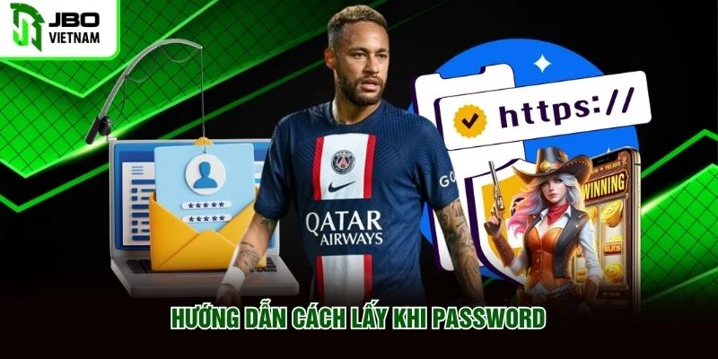 Hướng dẫn cách lấy khi password Hướng dẫn cách lấy khi password