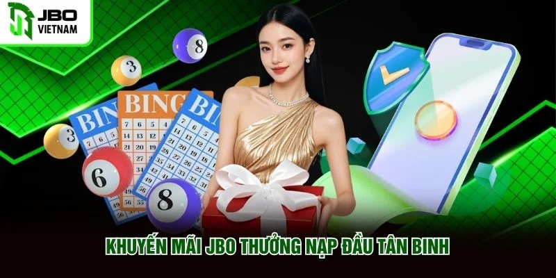 Khuyến mãi JBO thưởng nạp đầu tân binh Khuyến mãi JBO thưởng nạp đầu tân binh