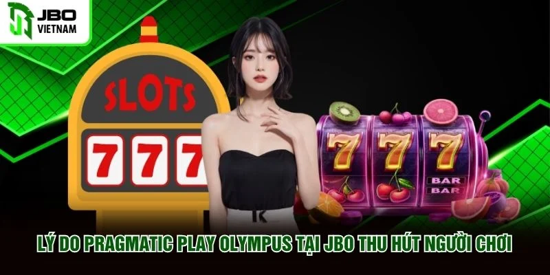 Lý do Pragmatic Play Olympus tại JBO thu hút người chơi