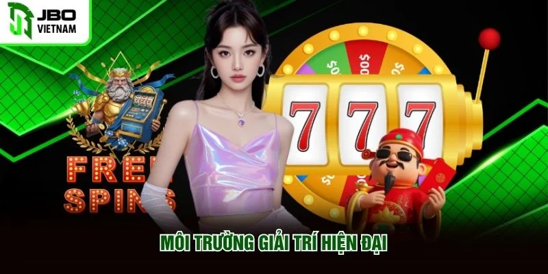 Môi trường giải trí hiện đại