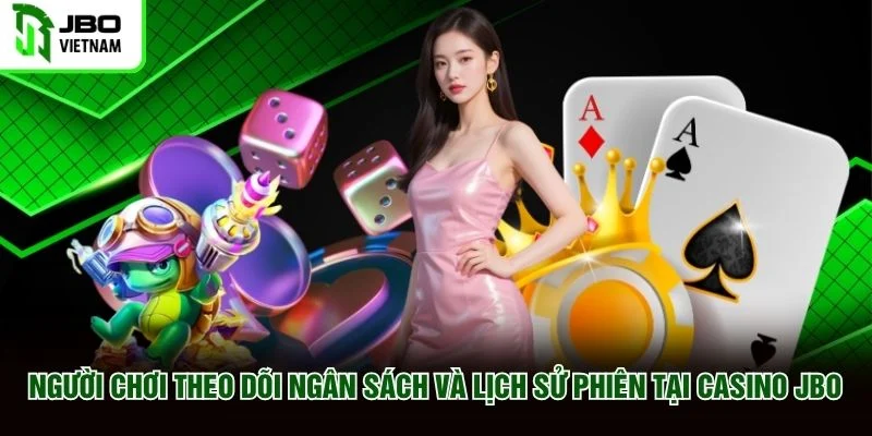 Người chơi theo dõi ngân sách và lịch sử phiên tại Casino JBO