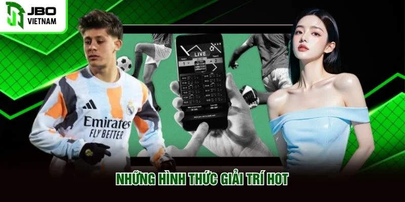 Những hình thức giải trí hot