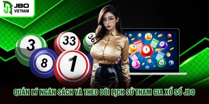 Quản lý ngân sách và theo dõi lịch sử tham gia xổ số JBO