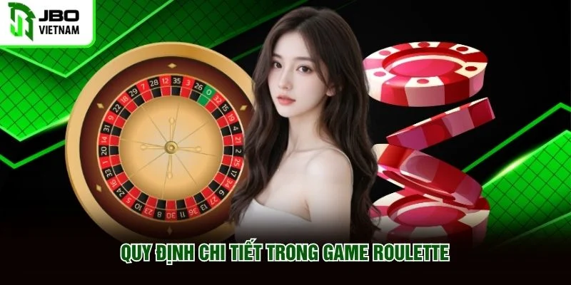 Quy định chi tiết trong game Roulette