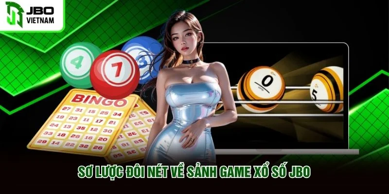 Sơ lược đôi nét về sảnh game xổ số JBO