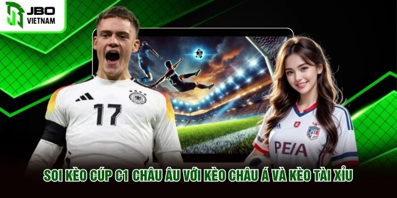 Soi kèo Cúp C1 Châu Âu với kèo châu Á và kèo tài xỉu Soi kèo Cúp C1 Châu Âu với kèo châu Á và kèo tài xỉu