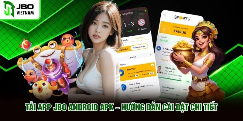 Tải App JBO Android APK – Hướng Dẫn Cài Đặt Chi Tiết