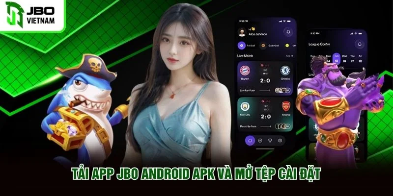 Tải app JBO Android APK và mở tệp cài đặt