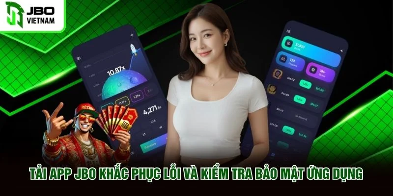 Tải app JBO khắc phục lỗi và kiểm tra bảo mật ứng dụng Tải app JBO khắc phục lỗi và kiểm tra bảo mật ứng dụng