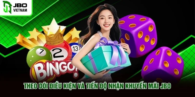 Theo dõi điều kiện và tiến độ nhận khuyến mãi JBO