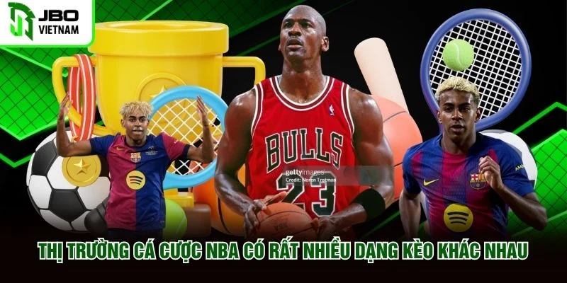 Thị trường cá cược NBA có rất nhiều dạng kèo khác nhau
