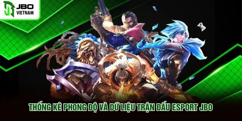 Thống kê phong độ và dữ liệu trận đấu Esport JBO