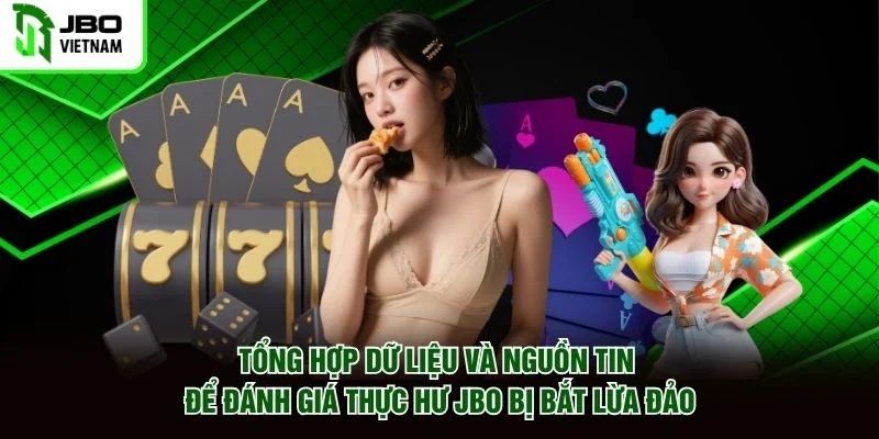 Tổng hợp dữ liệu và nguồn tin để đánh giá thực hư JBO bị bắt lừa đảo Tổng hợp dữ liệu và nguồn tin để đánh giá thực hư JBO bị bắt lừa đảo