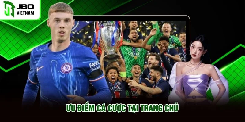 Ưu điểm cá cược tại trang chủ