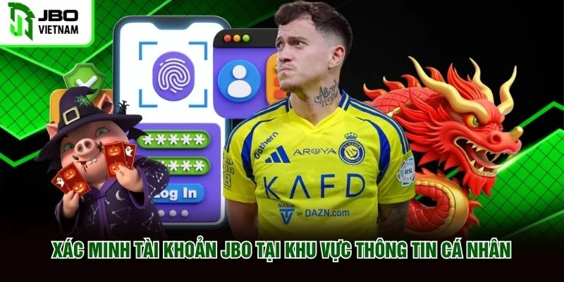 Xác minh tài khoản JBO tại khu vực thông tin cá nhân Xác minh tài khoản JBO tại khu vực thông tin cá nhân
