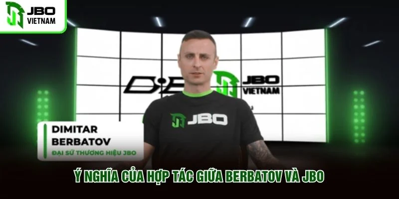 Ý nghĩa của hợp tác giữa Berbatov và JBO Ý nghĩa của hợp tác giữa Berbatov và JBO